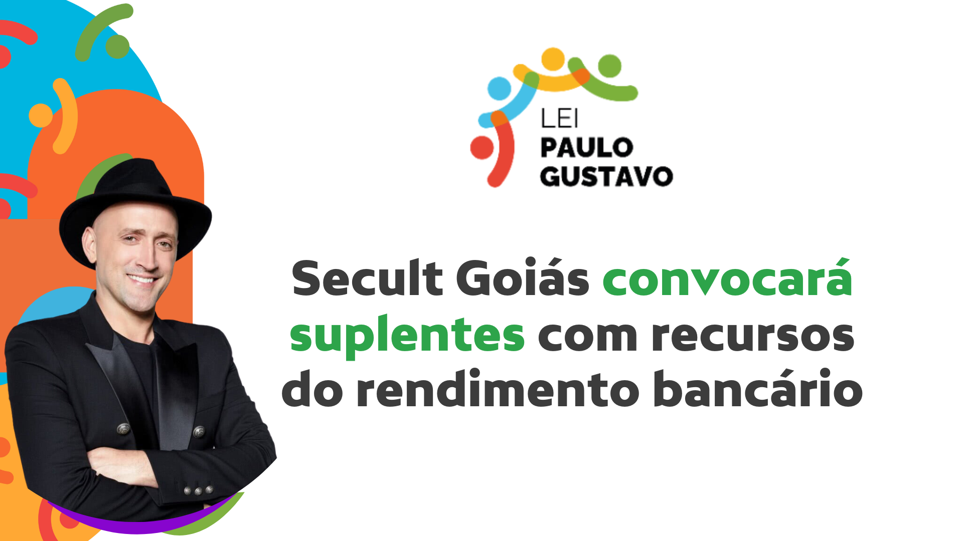 Secult Goiás vai convocar suplentes com recursos do rendimento da Lei Paulo Gustavo
